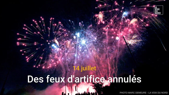 Les feux d’artifices du 14 juillet annulés en Val de Sambre et dans la métropole de Lille