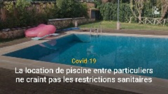 Pass sanitaire : La location de piscine entre particuliers ne craint pas les restrictions sanitaires