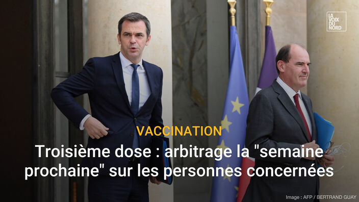 Troisième dose de vaccin : arbitrage « la semaine prochaine » sur les personnes concernées