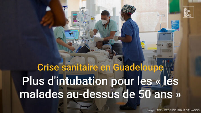 Covid-19 en Guadeloupe : Plus d'intubation pour les « les malades au-dessus de 50 ans »