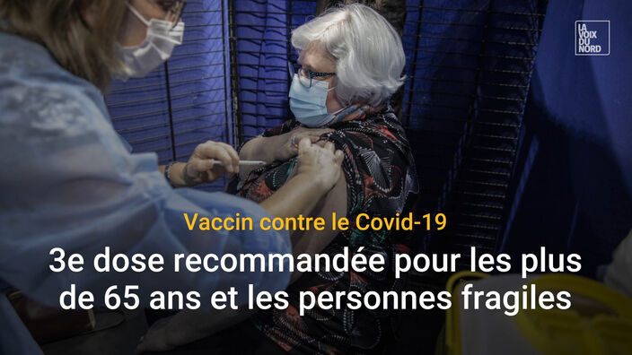 Vaccin contre le Covid-19 : la troisième dose recommandée pour les plus de 65 ans et les personnes fragiles 