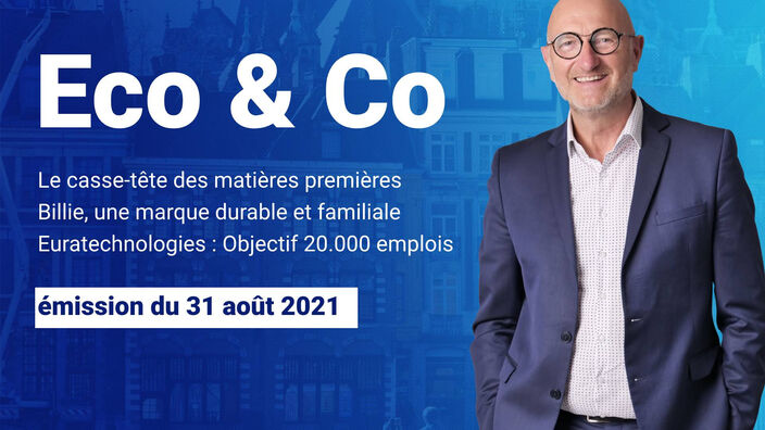Eco & Co, le magazine de l'économie en Hauts-de-France du mardi 31 août 2021