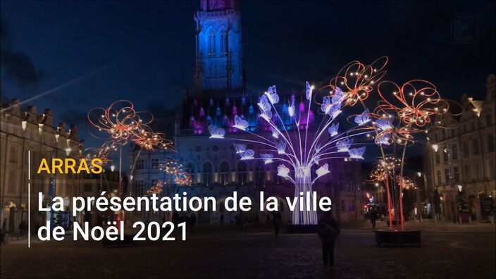 Arras : la présentation de la ville de Noël 2021 qui aura lieu du 3 décembre au 2 janvier