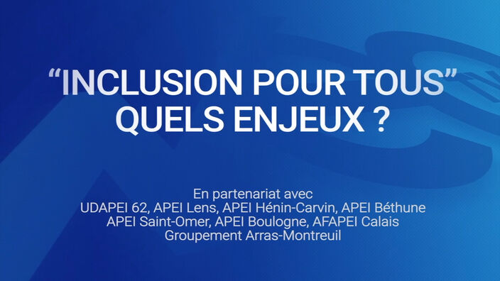 Emission spéciale : Inclusion pour tous, quels enjeux ? 