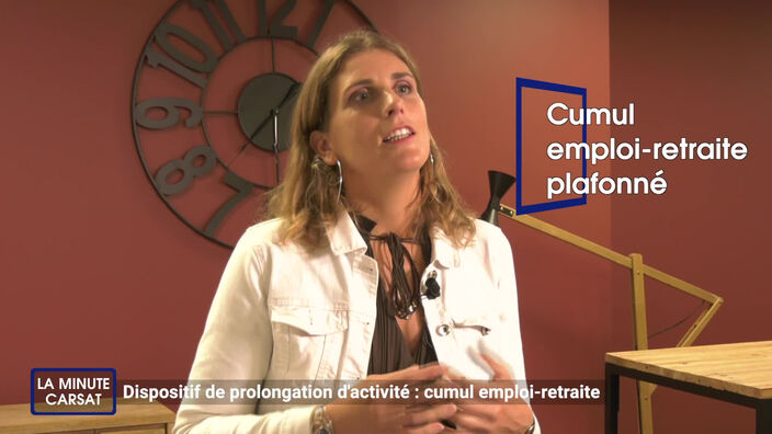 La minute Carsat - Retraite - Cumul emploi-retraite