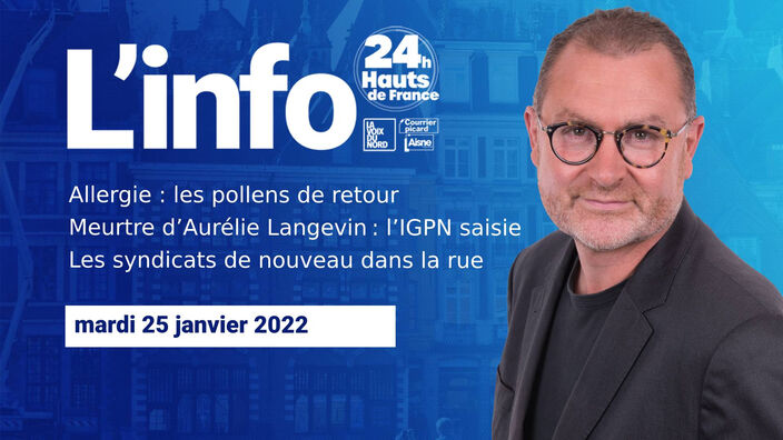 Le JT des Hauts-de-France du mardi 25 janvier 2022