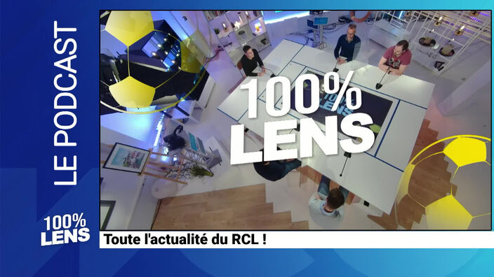 100% Lens - Toute l'actu du RC Lens : émission du 21 février