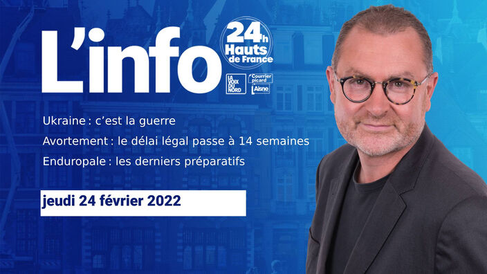 Le JT des Hauts-de-France du jeudi 24 février 2022