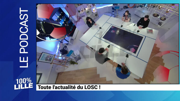 100% Lille - Toute l’actu du LOSC : émission du lundi 7 mars