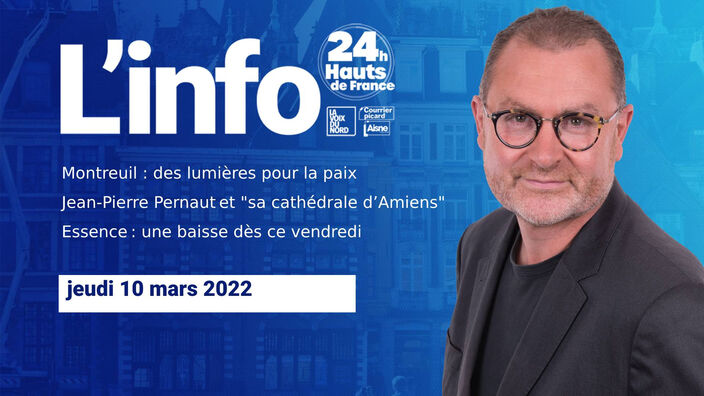 Le JT des Hauts-de-France du jeudi 10 mars 2022