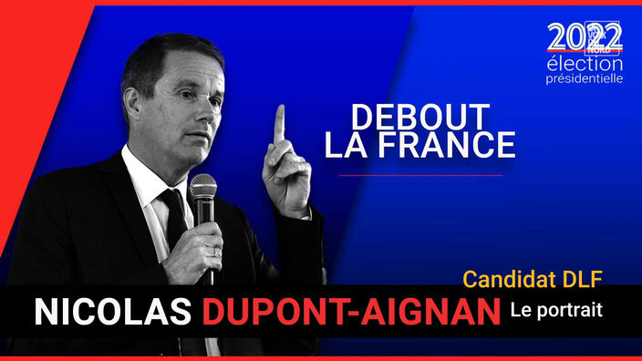 Présidentielle 2022 : le portrait de Nicolas Dupont-Aignan 