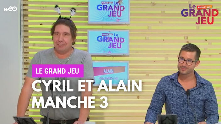 Le Grand Jeu avec Cyril et Alain : manche 3