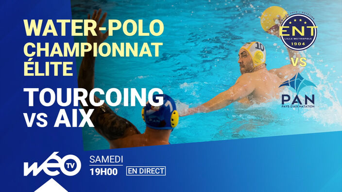 Water-polo en direct : Tourcoing Vs Aix en direct sur Wéo