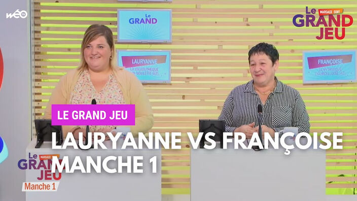 Le Grand Jeu avec Lauryanne et Françoise : manche 1