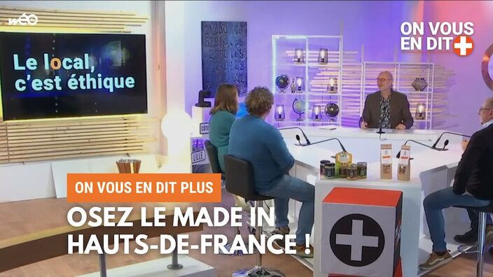 On vous en dit + : Osez le Made in Hauts-de-France !