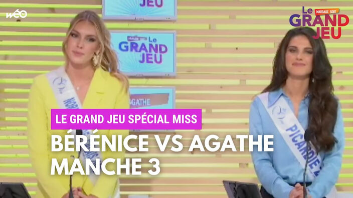 Le Grand Jeu avec Bérénice Legendre, Miss Picardie et Agathe Cauet, Miss Nord-Pas-de-Calais : manche 3