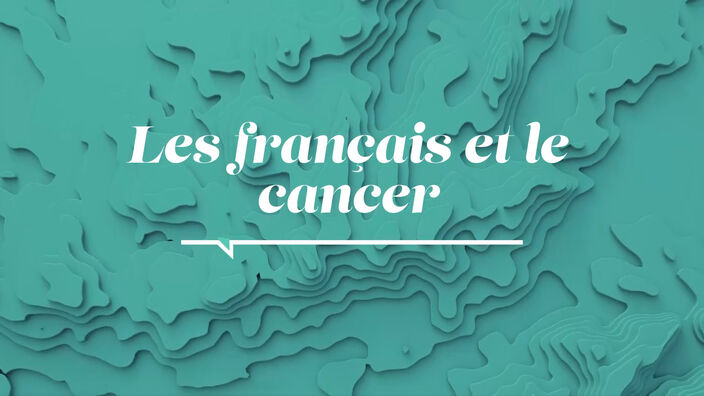La Santé D'abord : Les Français et le Cancer
