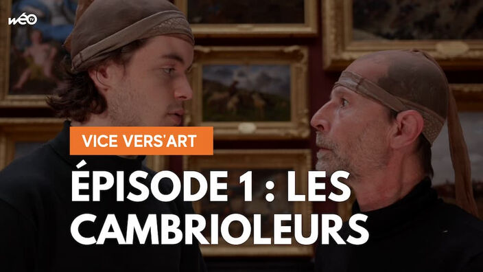 Vice Vers'art - épisode 1 : les cambrioleurs