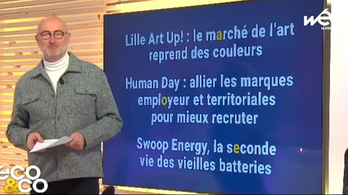 Eco & Co, le magazine de l'économie en Hauts-de-France du mardi 7 mars r 2023