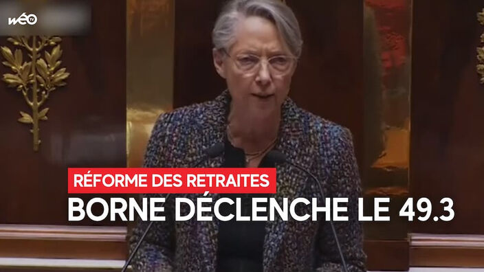 Réforme des retraites : le gouvernement déclenche le 49.3