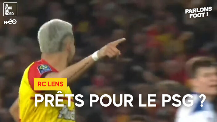 Lens prêt pour le PSG ?