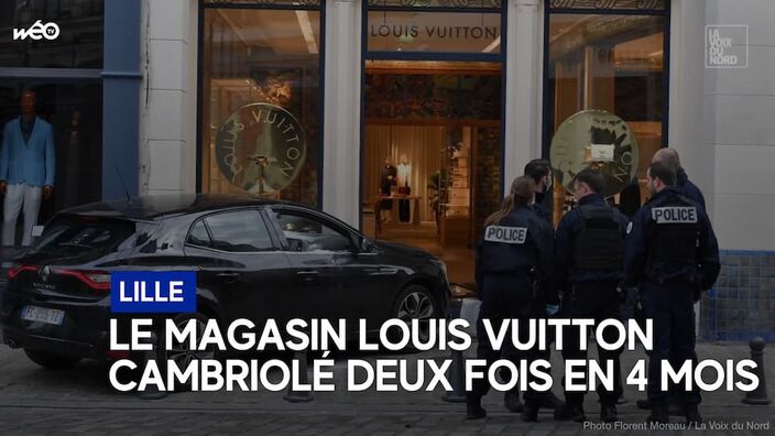 Lille : la boutique Louis Vuitton de nouveau cambriolée à la voiture bélier