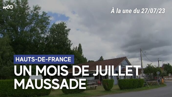 L'info des Hauts-de-France du jeudi 27 juillet 2023