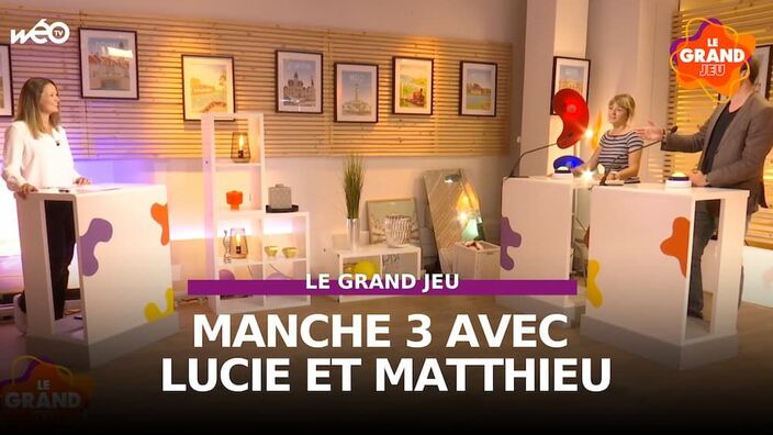 Le Grand Jeu avec Lucie et Matthieu : manche 3