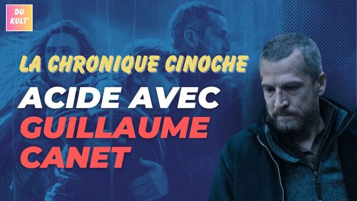 La chronique cinoche de Christophe : Acide de Just Philippot avec Guillaume Canet