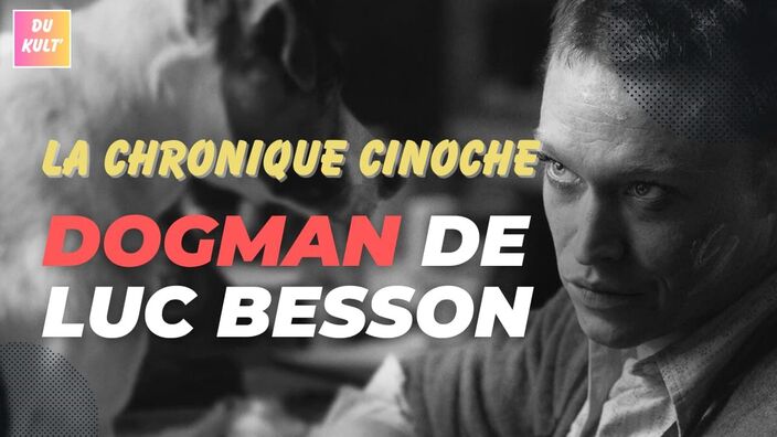 La chronique cinoche de Christophe : Dogman de Luc Besson