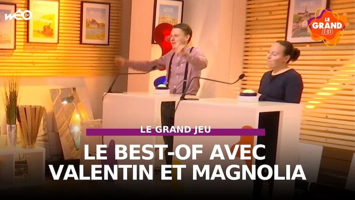 Le Grand Jeu avec Valentin et Magnolia : le best-of