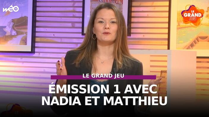 Le Grand Jeu avec Nadia et Matthieu : manche 1