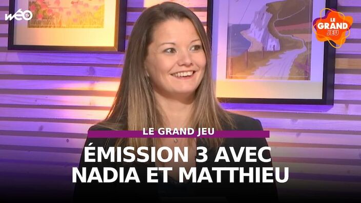 Le Grand Jeu avec Nadia et Matthieu : manche 3