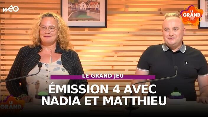 Le Grand Jeu avec Nadia et Matthieu : manche 4