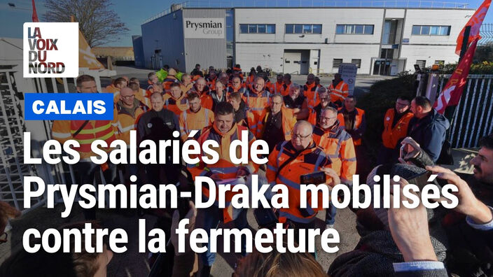 Calais: colère et mobilisation après l’annonce de la fermeture de l’usine Prysmian-Draka