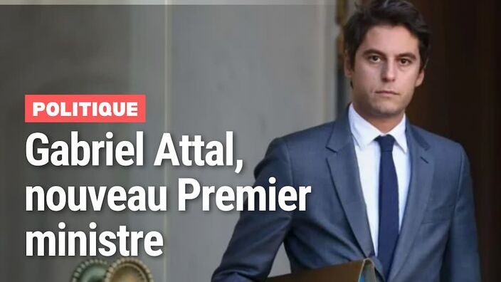 Ce qu'il faut savoir sur Gabriel Attal, le nouveau Premier ministre