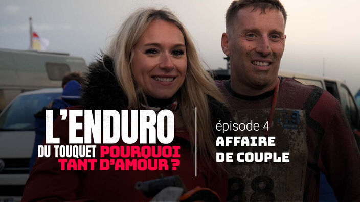 Enduro du Touquet : pourquoi tant d'amour ? - épisode 4