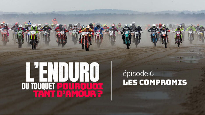 Enduro du Touquet : pourquoi tant d'amour ? - épisode 6