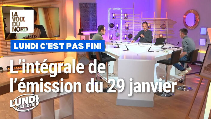 L'intégrale du 29 janvier de l'émission Lundi, c'est pas fini !