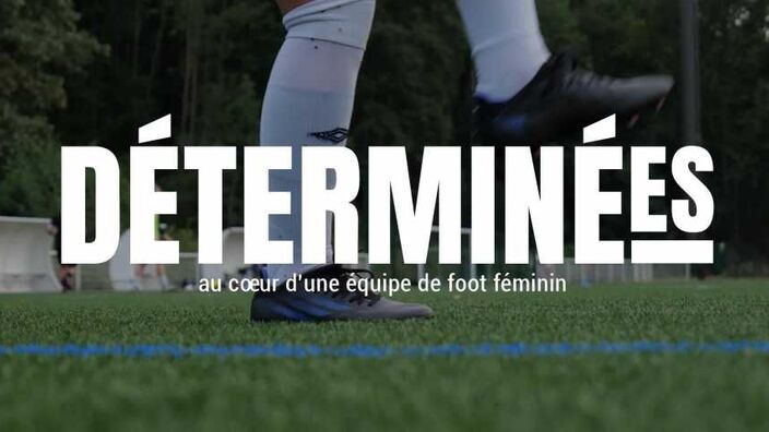 «Déterminées», la série vidéo évènement sur le foot féminin de la Voix du Nord