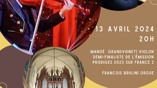 Concert violon et Orgue par le jeune talent du violon de 12 ans Manoé Grandvuinet et l'organiste François Brulin