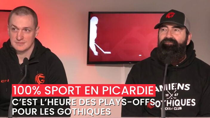 100% sport en Picardie : "C’est l’heure des play-offs pour les Gothiques !"