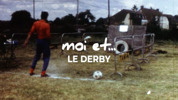 Moi et... Le derby