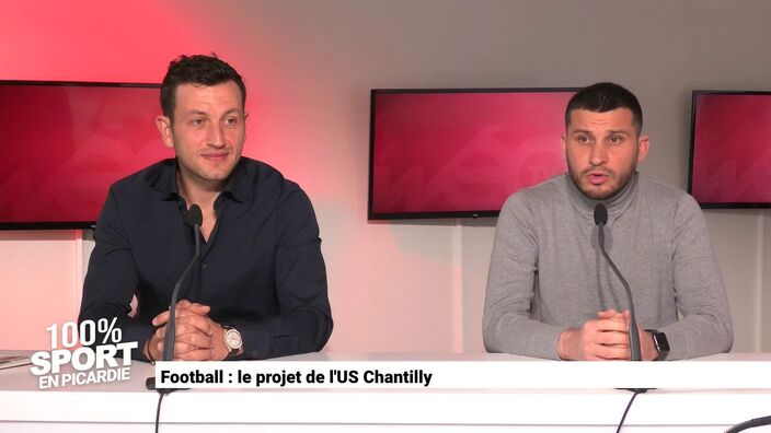 100% sport en Picardie : "Football : le projet de l'US Chantilly"