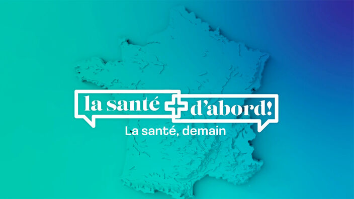 La Santé D'abord : La Santé, demain