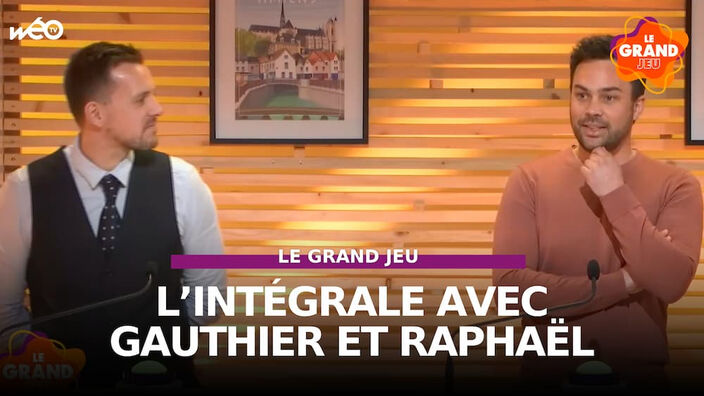 Le Grand Jeu avec Gauthier et Raphaël