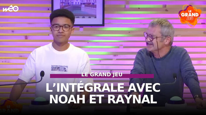 Le Grand Jeu avec Noah et Raynal