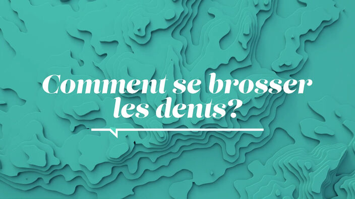 La Santé D'abord : Comment se brosser les dents ?