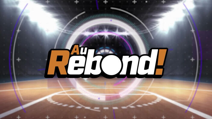 Au Rebond ! Replay du lundi 27 mai 2024