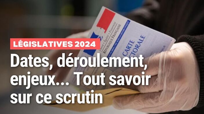 Elections législatives 2024: ce qu'il faut savoir sur ce scrutin